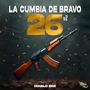 La Cumbia De Bravo 26 V2 (Explicit)