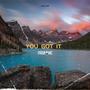 You Got It (feat. Xplosive Dj)