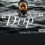 Drip (Explicit)