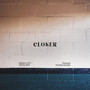 Closer (Explicit)