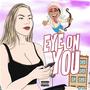 Eye on you (Explicit)