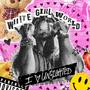 WH!TE GIRL WORLD (feat. RizzyDaMaverick & Billy Wild) [Explicit]