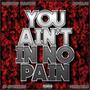 You aint in No Pain (feat. Boolay, Marcelli & B-Smeezee) [Explicit]