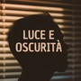 Luce E Oscurità