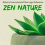 Zen Nature - Música Instrumental New Age Relaxante para Aulas de Meditação Equilibrar Chakras Bom So