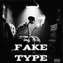 Fake Type (feat. Luh Tlakk) [Explicit]