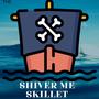 Shiver Me Skillet