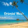 Oriental Music - Calming Music for Deep Sleep and Relaxation