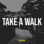 Take a Walk (Explicit)