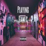 Playing Games (Explicit)