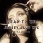 Dead to me jerseyclub mix