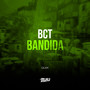 BCT BANDIDA (Explicit)