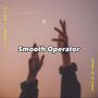 Smooth Operator - sped up (tiktok version) 2023