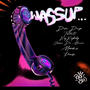 Wassup (feat. Tisanti, Shawn Da Menace, KayKaybby, Marzs & Prada) [Explicit]