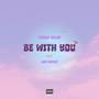 Be With You (Explicit)