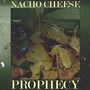 Nacho Cheese Prophecy (Explicit)