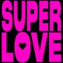 SUPERLOVE