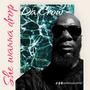 She gone wanna drop (Explicit)