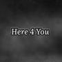 Here 4 You (Explicit)