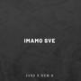 IMAMO SVE (Explicit)