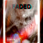 Faded (Explicit)