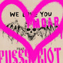 We Love You Moar (feat. Pussy Riot) [Explicit]