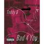 Bad 4 You (Explicit)