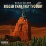 Bigger Than They Thought (Explicit)