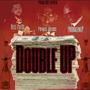 Double UP (feat. Dyce Payso & Provalone P) [Explicit]