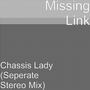 Chassis Lady (Separate Stereo Mix)