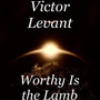 Worthy Is the Lamb