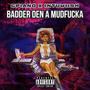 Badder den a mud****a (feat. Intuwiish) [Explicit]