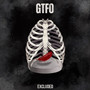 Gtfo (Explicit)