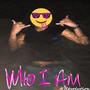 Who I Am (Explicit)