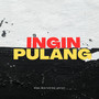 Ingin Pulang