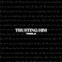 Trusting Him