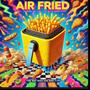 AIR FRIED (feat. Fat_man_ian) [Explicit]