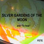 Silver Gardens of the Moon
