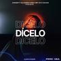 Dícelo (feat. Danger Fvck Elite, Bry OG & Caliche) [Explicit]