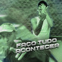 Faço Tudo Acontecer (Explicit)