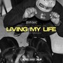 Living My Life - Single (Explicit)