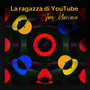 La Ragazza Di Youtube