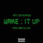 Wake It Up (Explicit)