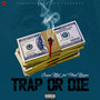 Trap or Die (Explicit)