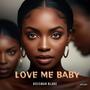 Love Me Baby (Explicit)