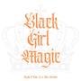 Black Girl Magic (B.G.M.) (feat. Kloe Je & Alex Davidson)