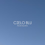 Cielo Blu (Explicit)