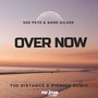 Over Now (The Distance & Riddick Remix)