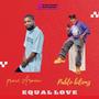 Equal love (feat. Prince Armani) [Explicit]