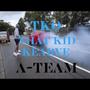 A-Team (feat. TKO) [Explicit]